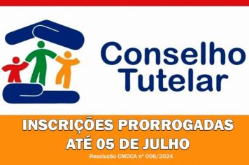 INSCRIÇÕES PRORROGADAS PARA ELEIÇÃO SUPLEMENTAR DO CONSELHO TUTELAR